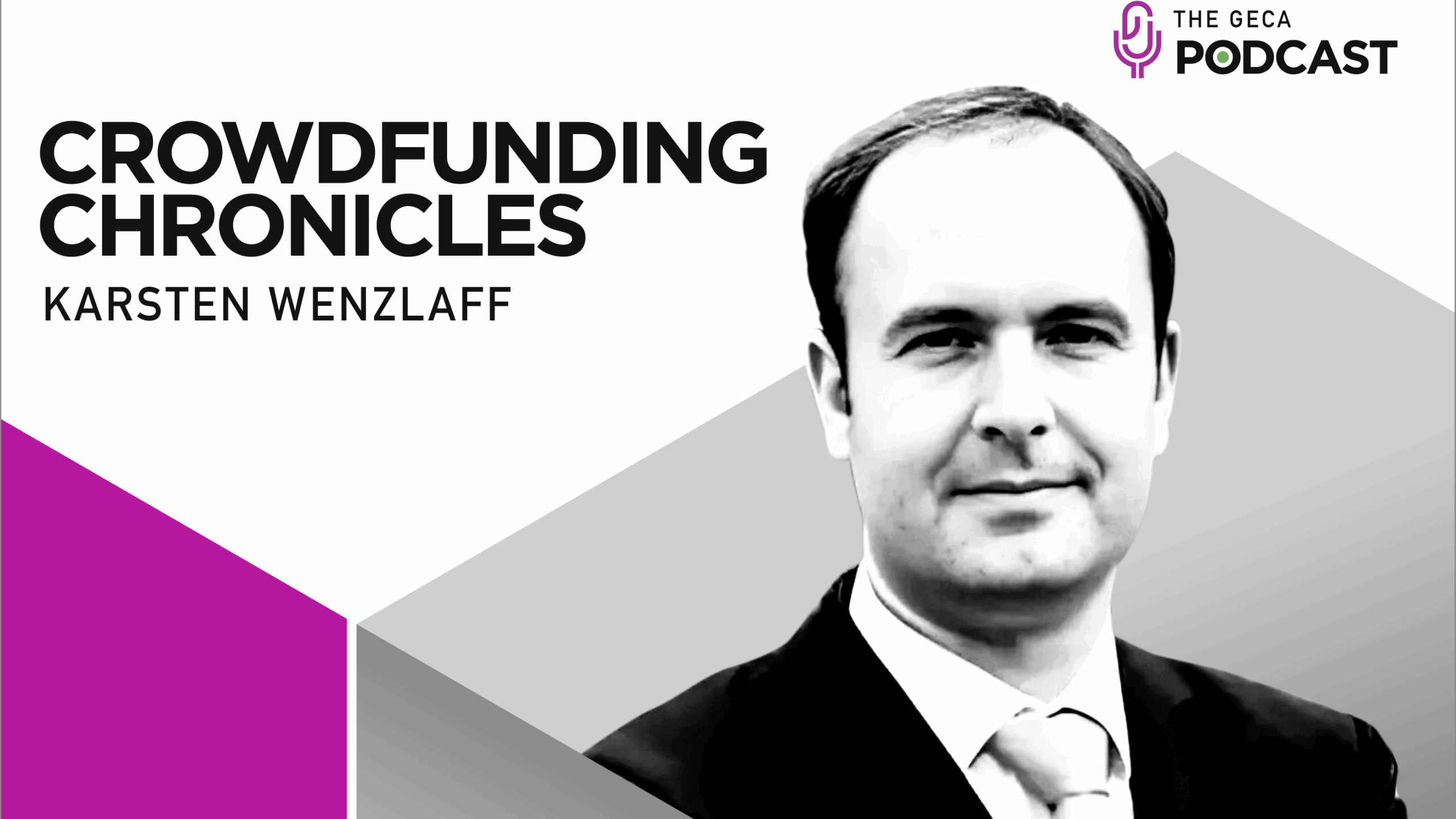 Karsten Wenzlaff GECA Podcast episode cover - European crowdfunding regulation expert discusses ECSPR harmonization and global collaboration