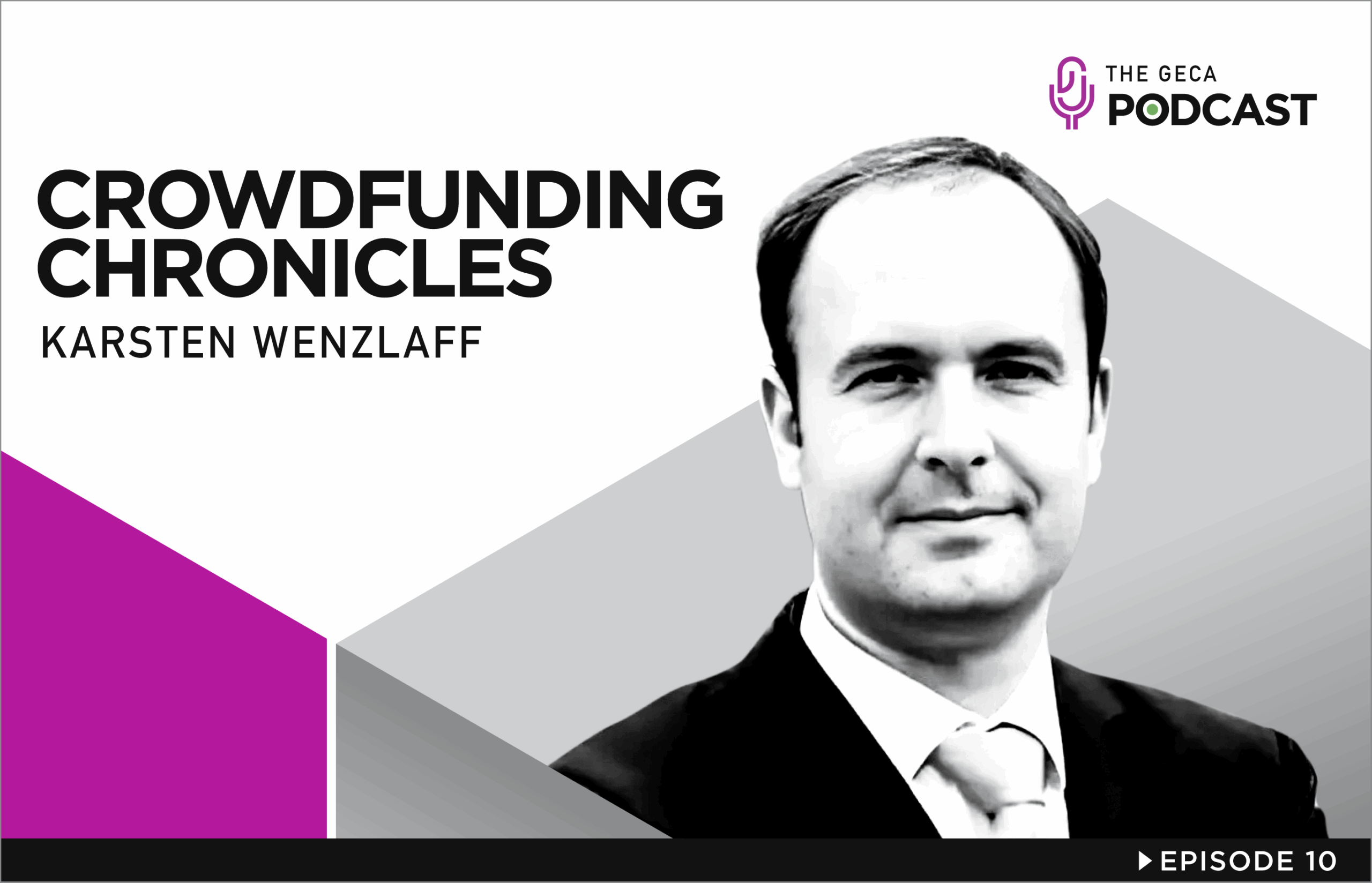 Karsten Wenzlaff GECA Podcast episode cover - European crowdfunding regulation expert discusses ECSPR harmonization and global collaboration