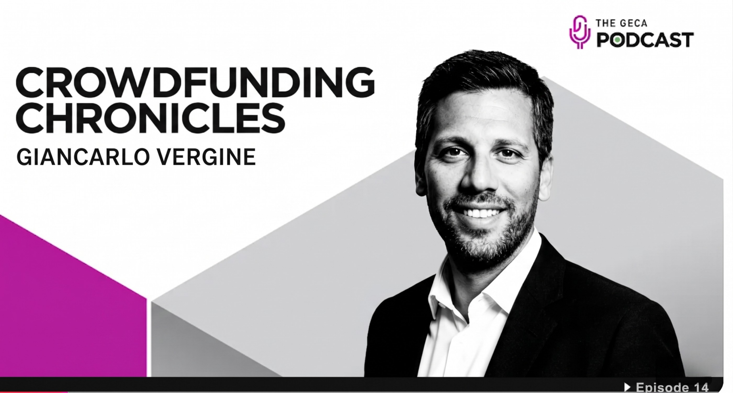 Giancarlo Vergine Over Ventures founder GECA Podcast Episode 14 Crowdfunding Chronicles European equity crowdfunding cross-border investing ECSP regulation
