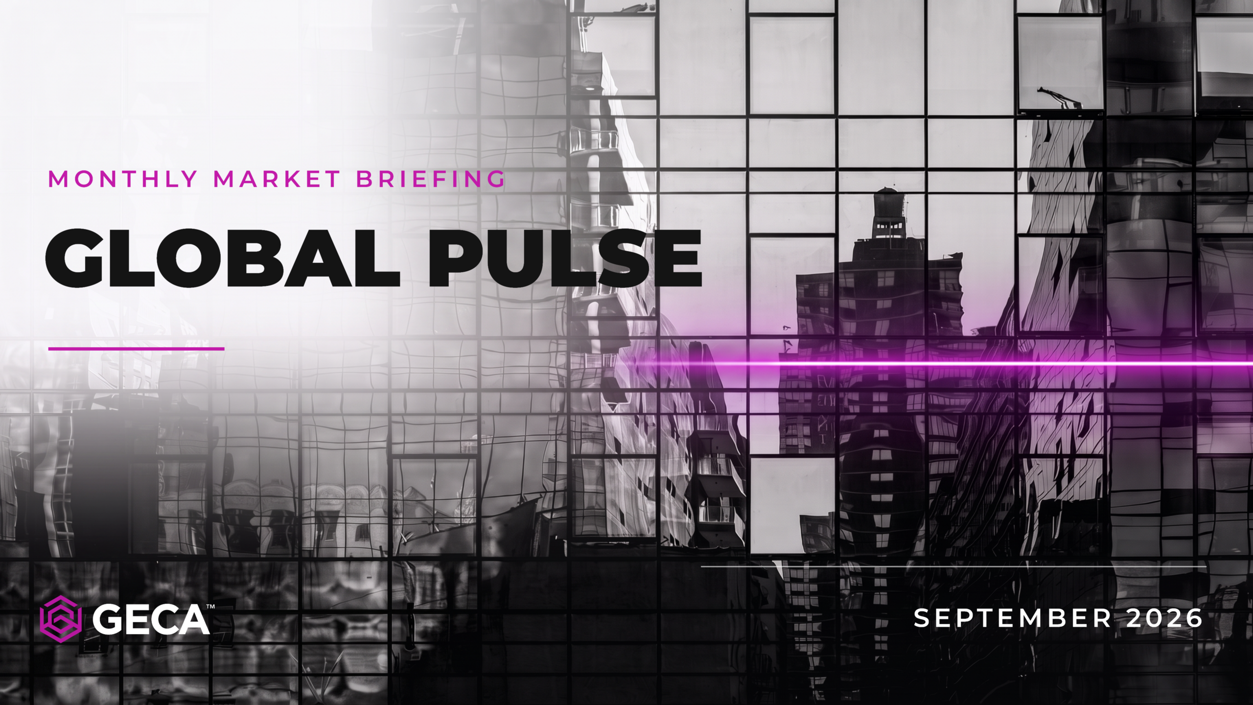 GECA Global Pulse September 2026 cover: monochrome glass façade reflecting city buildings with a magenta light streak